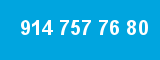 914 757 76 80 914 757 76 80